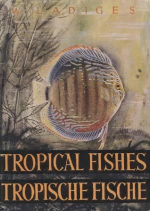 Tropische Fische. Mit einem Beitrag über die Zucht von Dr. R.Geisler.