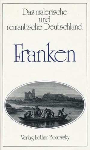 Das malerische und romantische Deutschland: Franken.