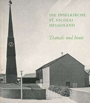 Seller image for Die Inselkirche St. Nicolai (Helgoland). Damals und heute. for sale by ANTIQUARIAT ERDLEN