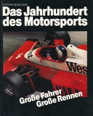 Bild des Verkufers fr Das Jahrhundert des Motorsports. Groe Fahrer - Groe Rennen. Mit Geleitworten von Paul Alfons Frst zu Metternich-Winneburg, Huschke von Hanstein, Hans-Joachim Stuck. zum Verkauf von ANTIQUARIAT ERDLEN