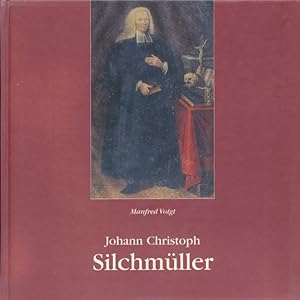 Bild des Verkufers fr Johann Christoph Silchmller. Hofprediger und Superintend in Bayreuth und Kulmbach. Ein lutherischer Pietist zur Zeit der Aufklrung. zum Verkauf von ANTIQUARIAT ERDLEN