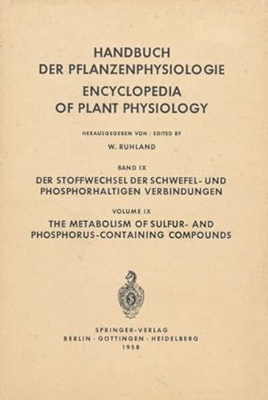 Handbuch der Pflanzenphysiologie. Band IX: Der Stoffwechsel der schwefel- und phosphorhaltigen Ve...