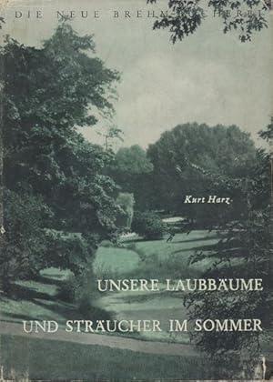 Unsere Laubbäume und Sträucher im Sommer. Ein Bestimmungsbuch.