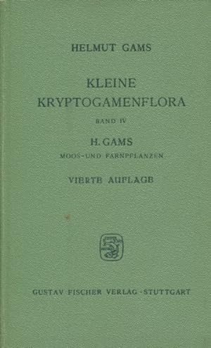KLEINE KRYPTOGAMENFLORA. Band IV: Die Moos- und Farnpflanzen (Archegoniaten). Bearbeitet von Helm...