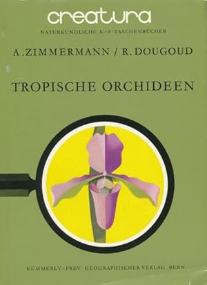 Seller image for Tropische Orchideen. Aus dem Franzsischen bersetzt von Heinrich Frey. for sale by ANTIQUARIAT ERDLEN