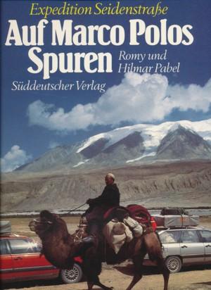 Seller image for Auf Marco Polos Spuren. Expedition Seidenstrae. for sale by ANTIQUARIAT ERDLEN