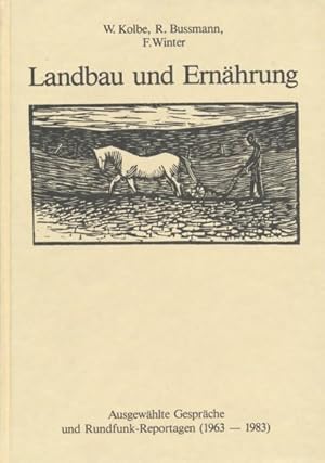 Immagine del venditore per Landbau und Ernhrung. Ausgewhlte Gesprche und Rundfunk-Reportagen (1963-1983). venduto da ANTIQUARIAT ERDLEN