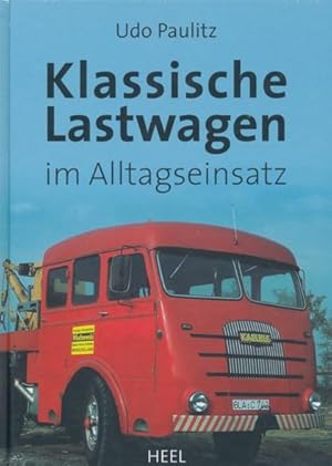 Seller image for Klassische Lastwagen im Alltagseinsatz. for sale by ANTIQUARIAT ERDLEN