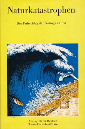 Imagen del vendedor de Naturkatastrophen. Der Puls der Naturgewalten. Aus dem Russischen bersetzt von Horst Rast. a la venta por ANTIQUARIAT ERDLEN