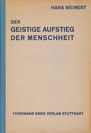 Der geistige Aufstieg der Menschheit vom Ursprung bis zur Gegenwart.