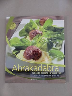 Abrakadabra. Schnelle Rezepte für jeden Tag. Mit Fotos von Miguel Dietrich.