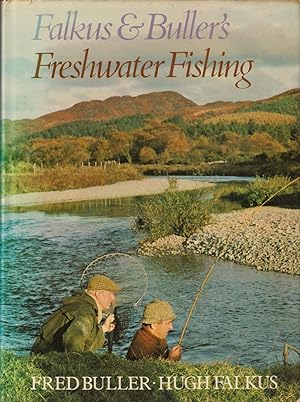 Bild des Verkufers fr FALKUS & BULLER'S FRESHWATER FISHING. A book of tackles and techniques, with some notes on various fish, fish recipes, fishing safety and sundry other matters. By Fred Buller & Hugh Falkus. First edition. zum Verkauf von Coch-y-Bonddu Books Ltd