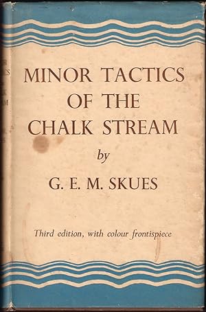 Imagen del vendedor de MINOR TACTICS OF THE CHALK STREAM AND KINDRED STUDIES. By G.E.M. Skues (Seaforth and Soforth). Third edition. a la venta por Coch-y-Bonddu Books Ltd