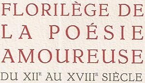 Florilège de la Poésie amoureuse du XIIe au XVIIIe siecle Age Classique volume 2