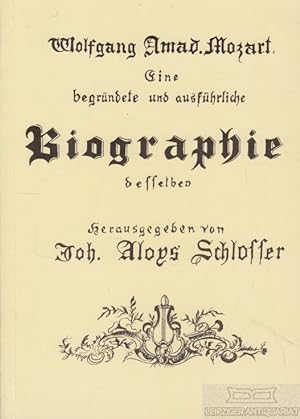 Imagen del vendedor de Wolfgang Amadeus Mozart Eine begrndete und ausfhrliche Biographie desselben a la venta por Leipziger Antiquariat