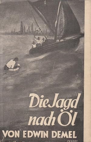 Bild des Verkufers fr Die Jagd nach Oel Abenteuer-Roman von (.) zum Verkauf von Leipziger Antiquariat