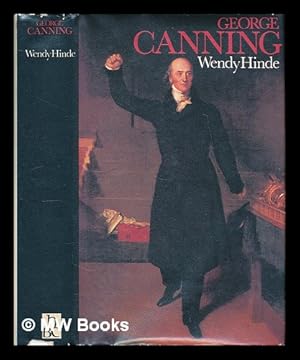 Imagen del vendedor de George Canning / Wendy Hinde a la venta por MW Books Ltd.