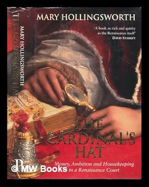 Seller image for The cardinal's hat : money, ambition and housekeeping in a Renaissance court / Mary Hollingsworth for sale by MW Books Ltd.