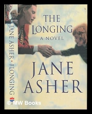 Seller image for The longing / Jane Asher for sale by MW Books Ltd.