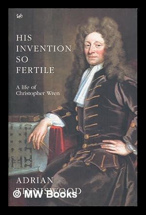 Seller image for His invention so fertile : a life of Christopher Wren / Adrian Tinniswood for sale by MW Books Ltd.