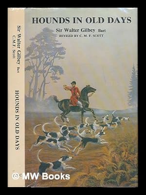 Image du vendeur pour Hounds in old days / by Sir Walter Gilbey, bart. mis en vente par MW Books Ltd.