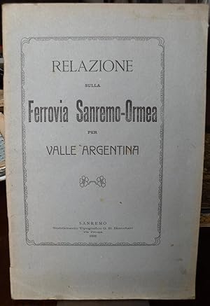 Relazione della ferrovia Sanremo-Ormea per Valle Argentina