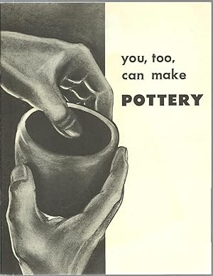 Imagen del vendedor de you, too, can make Pottery a la venta por Sabra Books