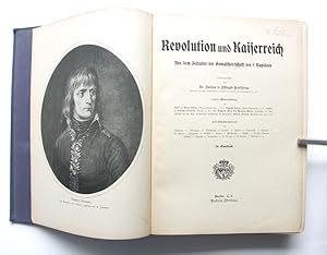 Image du vendeur pour Revolution und Kaiserreich. Aus dem Zeitalter der Gewaltherrschaft des I. Napoleon. 16. Tausend. mis en vente par Buch- und Kunst-Antiquariat Flotow GmbH