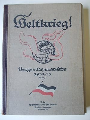 Weltkrieg! Kriegs- und Ruhmesblätter 1914/15