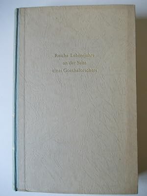Reiche Lebensjahre an der Seite eines Goetheforschers (Julius Petersen) zusammengestellt von Ella...