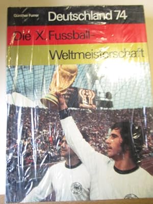 Seller image for Die X. Fussball-Weltmeisterschaft Deutschland 1974 for sale by Antiquariat Gisa Hinrichsen