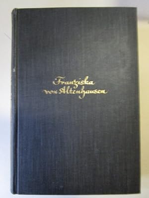 Franziska von Altenhausen Ein Roman aus dem Leben eines berühmten Mannes in Briefen aus den Jahre...