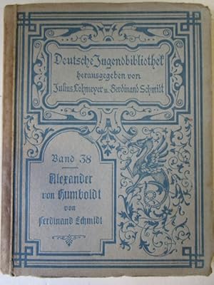 Alexander von Humboldt Ein Lebensbild für Jung und Alt