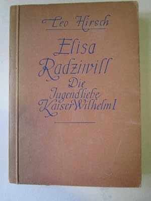 Elisa Radziwill Die Jugendliebe Kaiser Wilhelmk I. Ein historisch-psychologisches Lebensbild auf ...