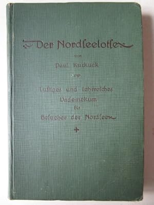 Bild des Verkufers fr Der Nordseelotse Lehrreiches und lustiges Vademekum fr Helgolnder Badegste und Besucher der Nordsee zum Verkauf von Antiquariat Gisa Hinrichsen