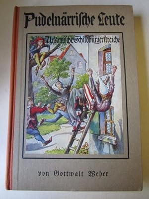 Seller image for Pudelnrrische Leute Urkomische Schildbrgerstreiche for sale by Antiquariat Gisa Hinrichsen