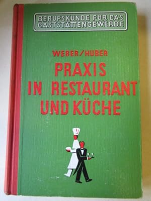 Bild des Verkufers fr Praxis in Restaurant und Kche Fach- und Arbeitskunde fr Kellner und Kche zum Verkauf von Antiquariat Gisa Hinrichsen