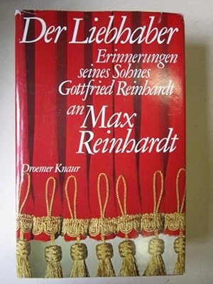 Der Liebhaber Erinnerungen seines Sohnes Gottfried Reinhardt an Max Reinhardt