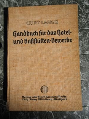 Handbuch für das Hotel- und Gaststättengewerbe Lehr und Nachschlagebuch für Meister, Gehilfen und...