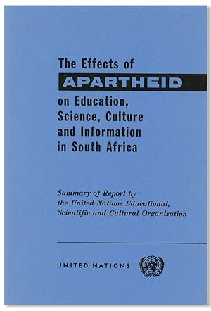 The Effects of Apartheid on Education, Science, Culture and Information in South Africa: Summary ...