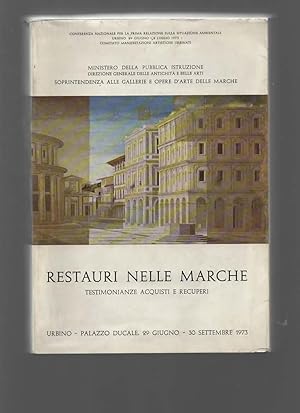 Seller image for Restauri nelle Marche. Testimonianze, acquisti e recuperi. Urbino, Palazzo Ducale, 28 giugno - 30 settembre 1973. for sale by Il Muro di Tessa sas Studio bibl. di M.