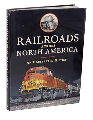 Imagen del vendedor de Railroads Across North America: An Illustrated History a la venta por Jeff Hirsch Books, ABAA