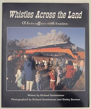 Bild des Verkufers fr Whistles Across the Land: A Love Affair with Trains zum Verkauf von Jeff Hirsch Books, ABAA