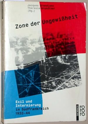 Seller image for Zone der Ungewiheit. Exil und Internierung in Sdfrankreich 1933-1944. Aus dem Franzsischen von Theresia Grundtner. = rororo Sachbuch 9138. for sale by Versandantiquariat Kerstin Daras