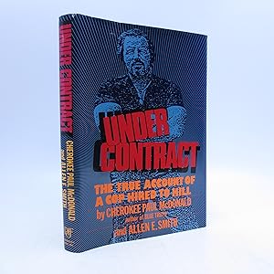 Under Contract: The True Account of a Cop Hired to Kill (Signed First Edition)