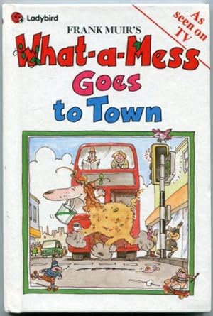 What-a-Mess Goes to Town (Ladybird Books Series 908)