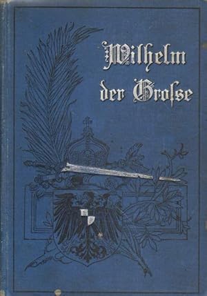 Immagine del venditore per Wilhelm der Groe. venduto da Versandantiquariat Boller