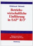 Betriebswirtschaftliche Einführung in SAP R 3. hrsg. von Knut Hildebrand und Michael Rebstock, Ma...