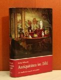 Bild des Verkufers fr Antiquitten im Bild : e. Handbuch fr Sammler u. Liebhaber. zum Verkauf von AMAHOFF- Bookstores
