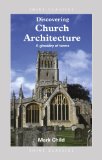 Discovering Church Architecture: A Glossary of Terms (Shire Discovering)